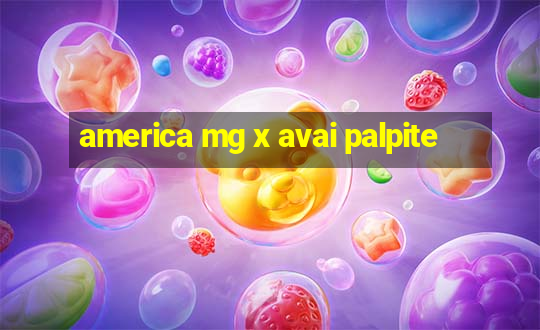 america mg x avai palpite