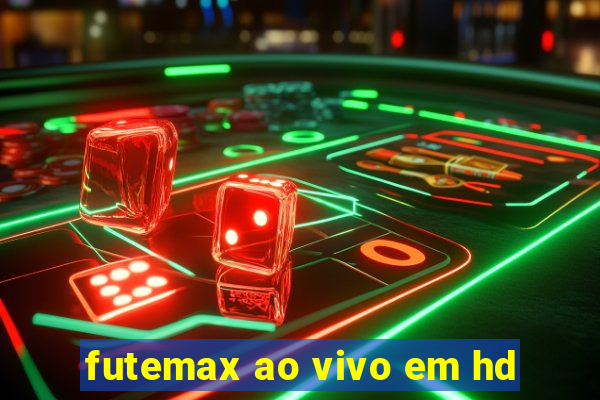 futemax ao vivo em hd