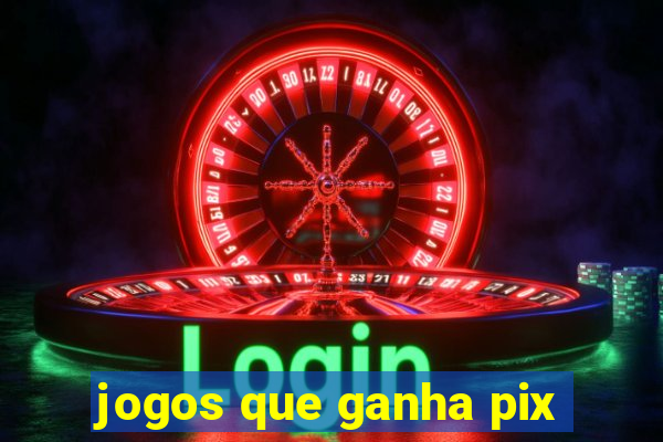 jogos que ganha pix