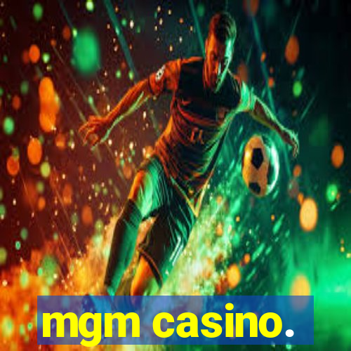 mgm casino.