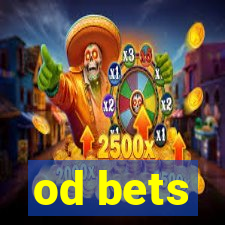 od bets