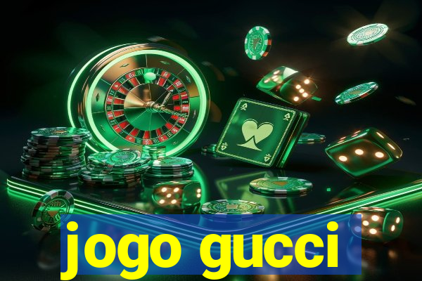 jogo gucci