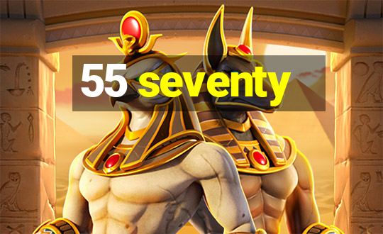 55 seventy