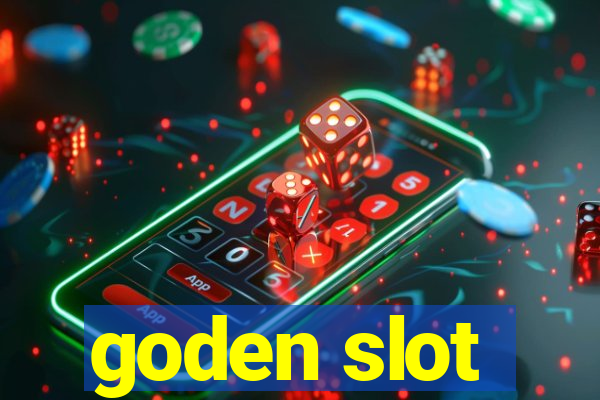 goden slot