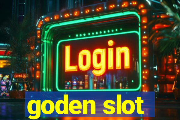 goden slot