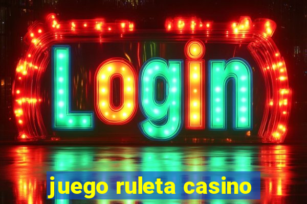 juego ruleta casino