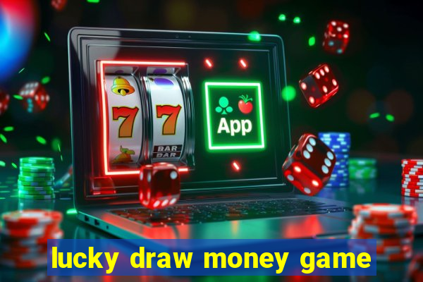 lucky draw money game