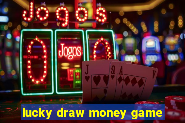 lucky draw money game