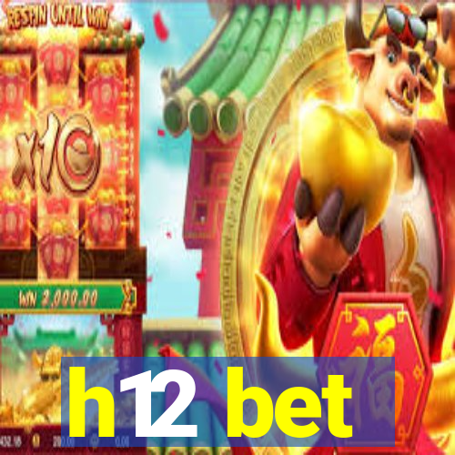 h12 bet