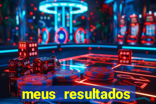 meus resultados movel hoje