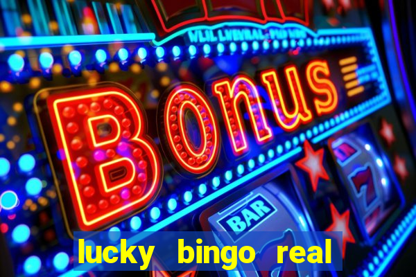 lucky bingo real or fake