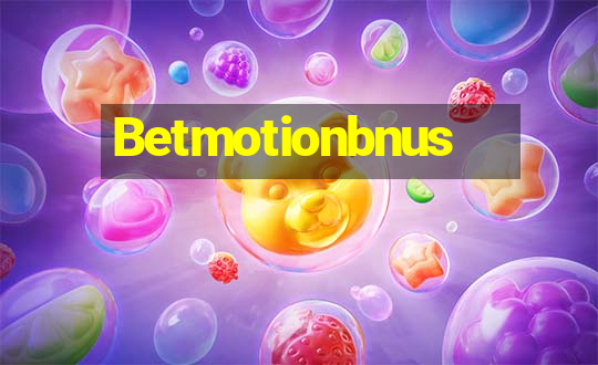 Betmotionbnus