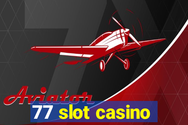 77 slot casino