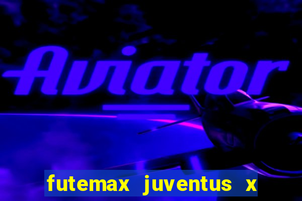 futemax juventus x atletico madrid