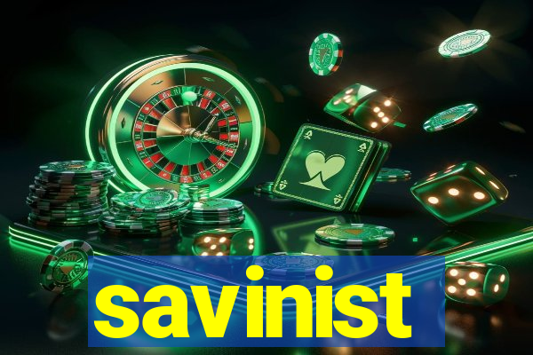 savinist