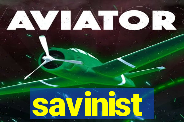 savinist