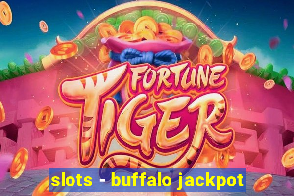 slots - buffalo jackpot