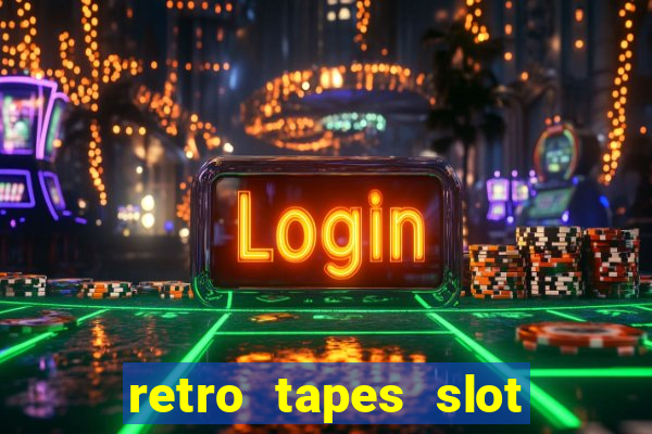 retro tapes slot free play