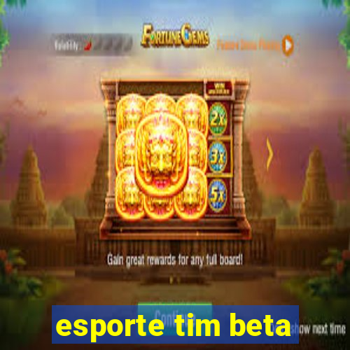 esporte tim beta