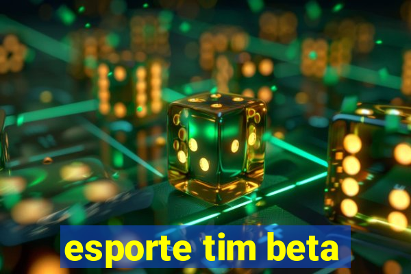 esporte tim beta