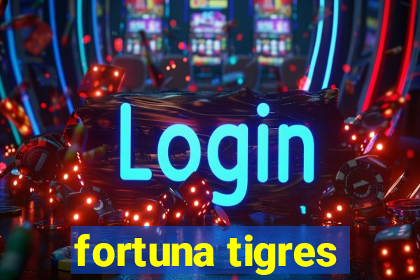 fortuna tigres