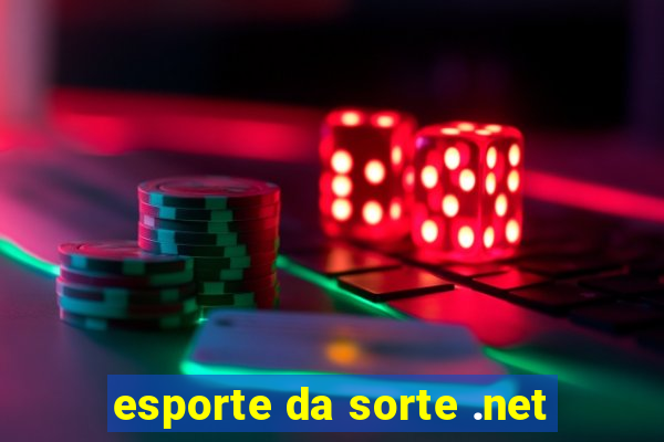 esporte da sorte .net