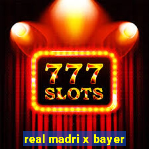 real madri x bayer