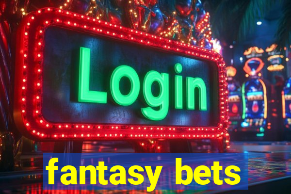 fantasy bets