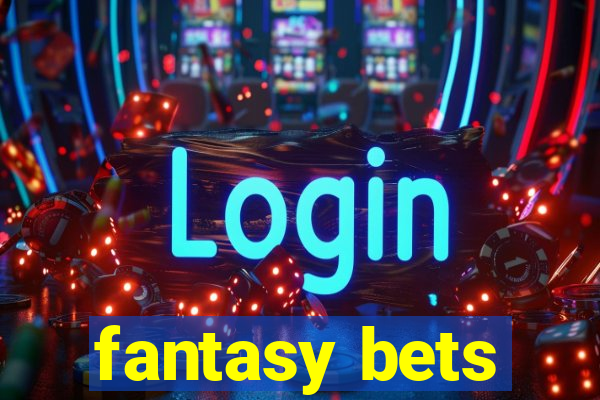 fantasy bets