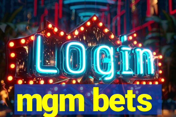 mgm bets