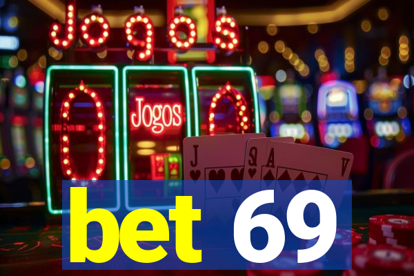 bet 69