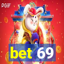 bet 69