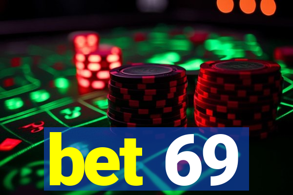 bet 69