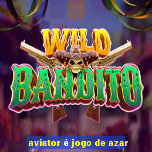 aviator é jogo de azar