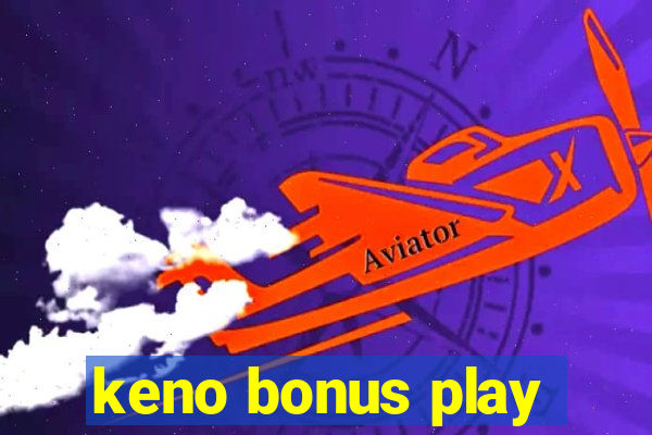 keno bonus play