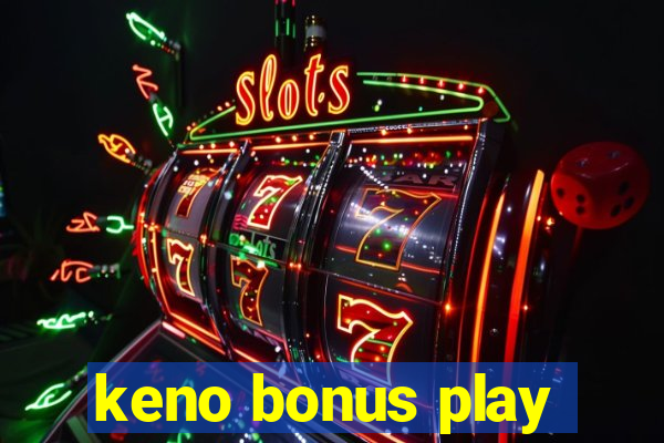 keno bonus play