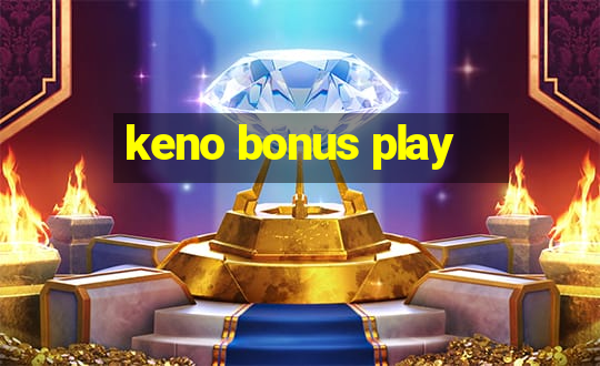 keno bonus play