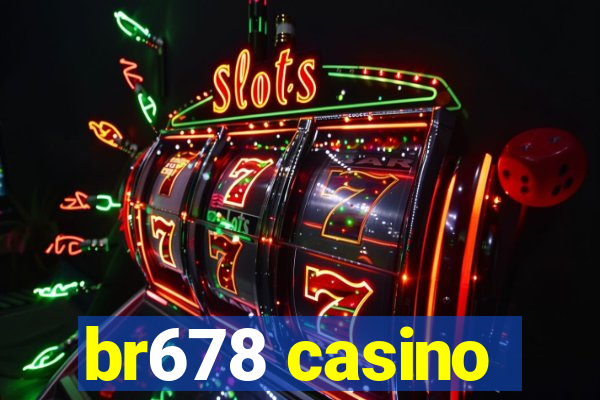 br678 casino