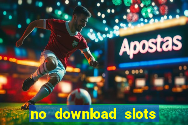 no download slots for free