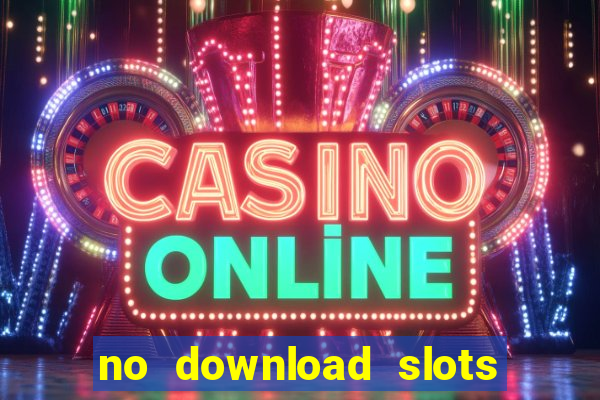 no download slots for free