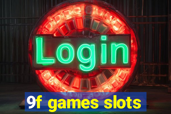 9f games slots