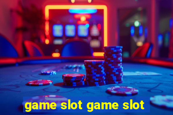 game slot game slot