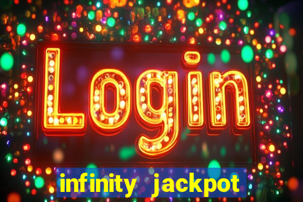 infinity jackpot casino slots