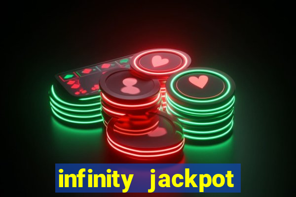 infinity jackpot casino slots