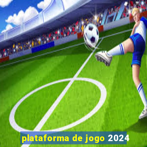 plataforma de jogo 2024