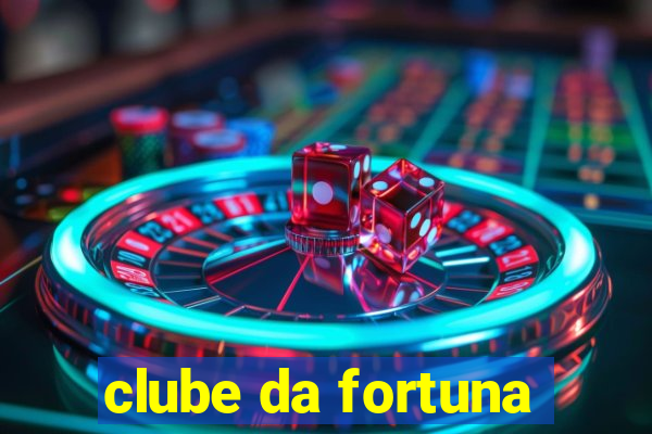 clube da fortuna