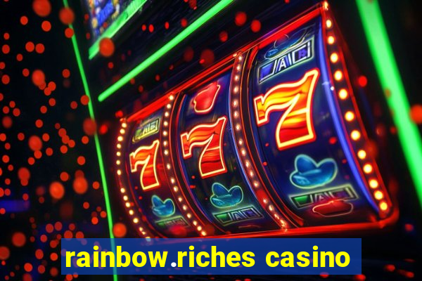 rainbow.riches casino