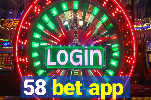 58 bet app