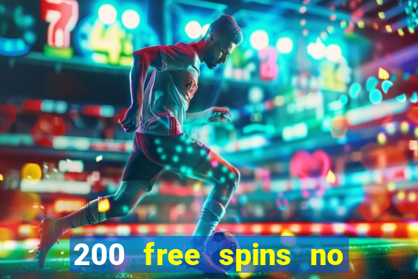 200 free spins no deposit casinos