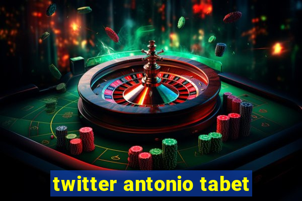 twitter antonio tabet